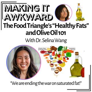 The Food Triangle's "Healthy Fats" and Olive Oil 101 with Dr. Selina Wang
