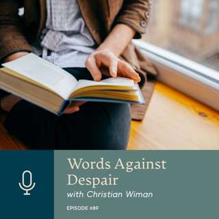 Words Against Despair with Christian Wiman