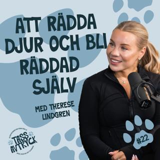 Therese Lindgren – om att rädda djur och själv bli räddad