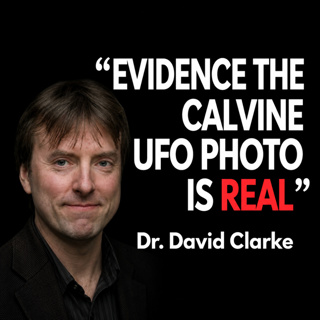 The Calvine UFO Photo is REAL | Dr. David Clarke
