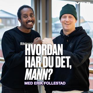 Hvordan har du det, mann?