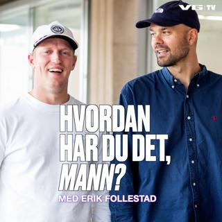 Hvordan har du det, mann?