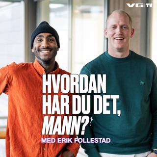 Hvordan har du det, mann?