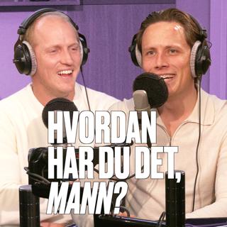 Hvordan har du det, mann?