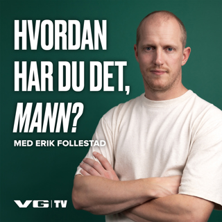 Hvordan har du det, mann?