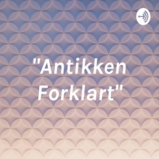 "Antikken Forklart"